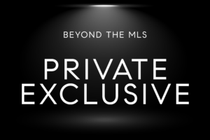 beyond the mls: private exclusive
